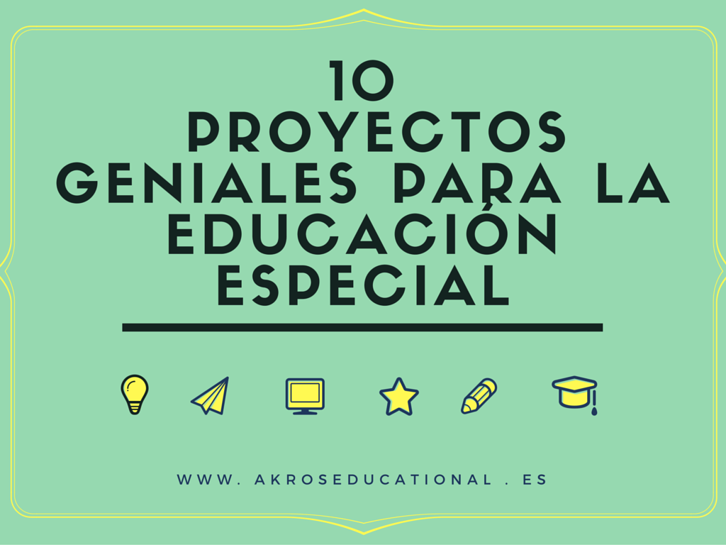 10 Geniales Proyectos para la Educación Especial